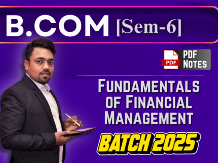 B.COM [Sem-6]: Fundamentals of Financial Management